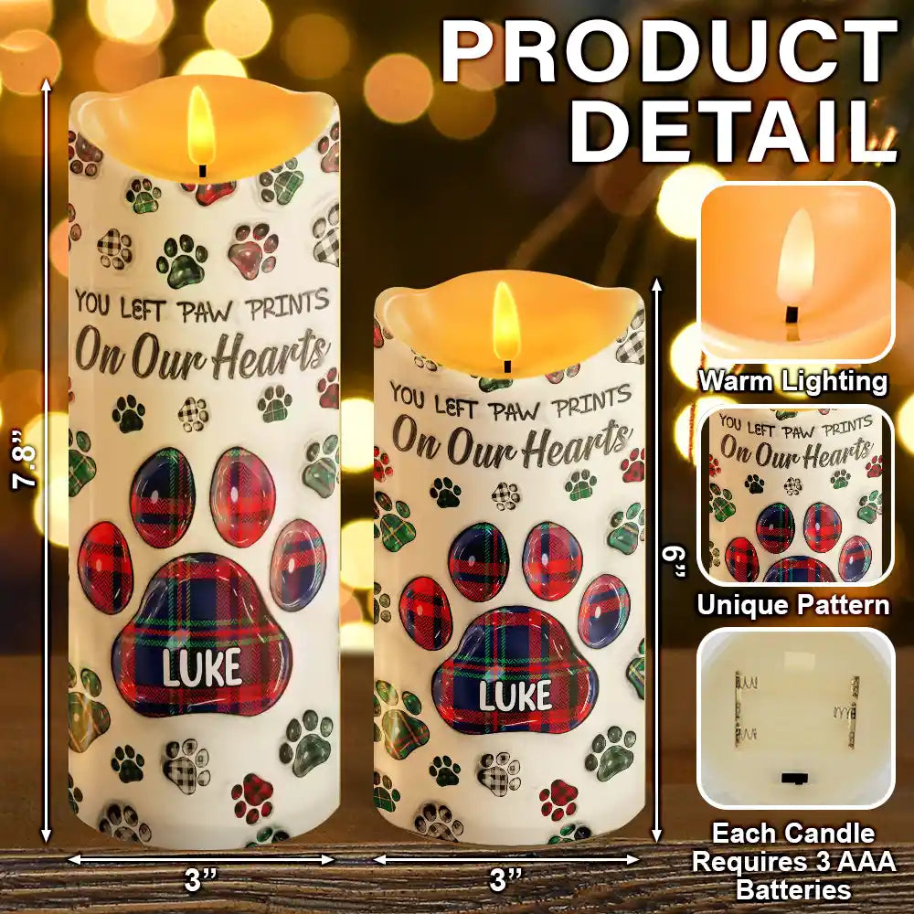 Pet Lovers - Memorial Dog Cat You Left Paw Prints On My Heart - 3D Inflated Effect Printed, Personalized Flameless LED Candle