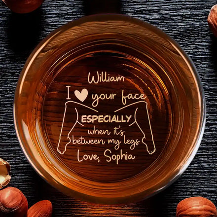 J'aime ton visage, surtout quand il est entre mes jambes - Verre à whisky gravé personnalisé