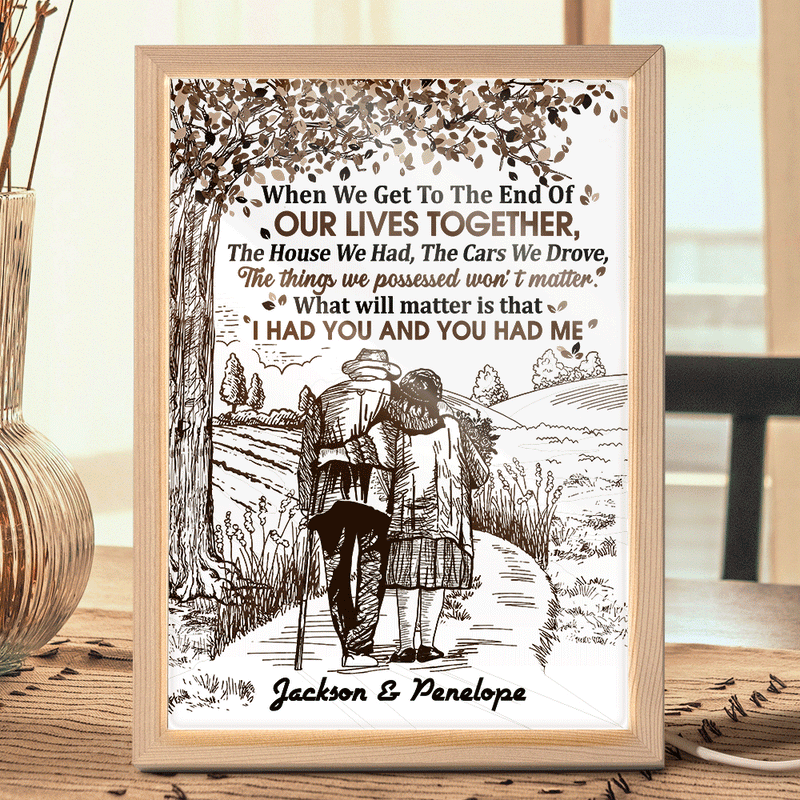 Gift For Couples, Old Couples, Gift For Husband, Gift For Wife - Couple When We Get To The End Of Our Lives Together - Personalized Light Up Picture Frame
