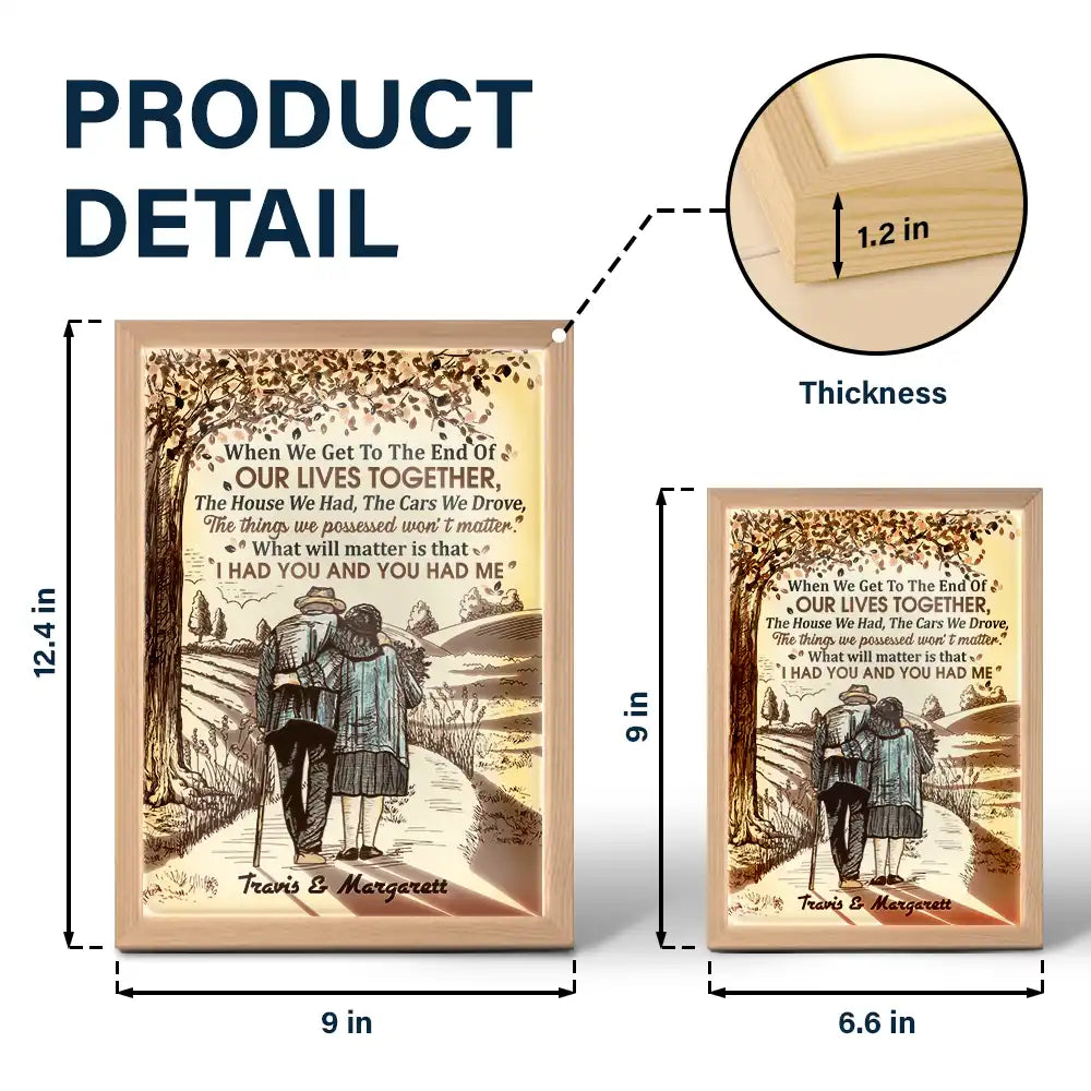 Gift For Couples, Old Couples, Gift For Husband, Gift For Wife - Couple When We Get To The End Of Our Lives Together - Personalized Light Up Picture Frame
