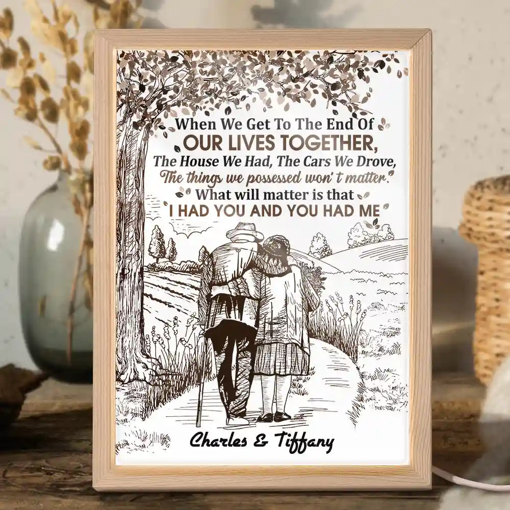 Gift For Couples, Old Couples, Gift For Husband, Gift For Wife - Couple When We Get To The End Of Our Lives Together - Personalized Light Up Picture Frame
