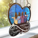 Gift For Mother,Gift For Daughter,Love - Mom First My Daughter Forever My Friend - Personalized Window Hanging Suncatcher Ornament