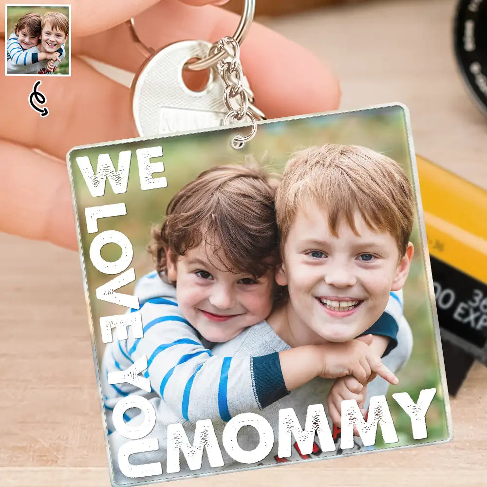 Gift For Mother,Gift For Grandma,Custom Photo,Love - Custom Photo We Love You Mommy Mama Grandma Nana - Personalized Acrylic Keychain