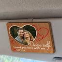 Expecting Dad,Gift For Husband,Custom Photo,Love - Custom Photo Drive Safe I Need You Here With Me - Personalized Custom Shaped Car Visor Clip