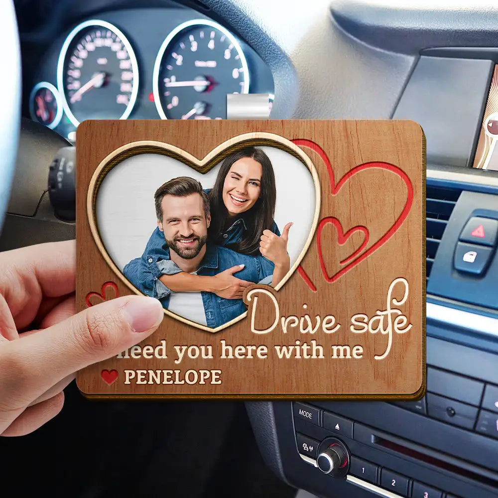 Expecting Dad,Gift For Husband,Custom Photo,Love - Custom Photo Drive Safe I Need You Here With Me - Personalized Custom Shaped Car Visor Clip