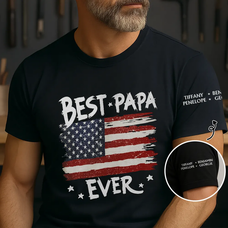 Gift For Father,Gift For Grandpa - Always Proud To Be Stars And Stripes Dad Papa With Names On Sleeves - Personalized T Shirt