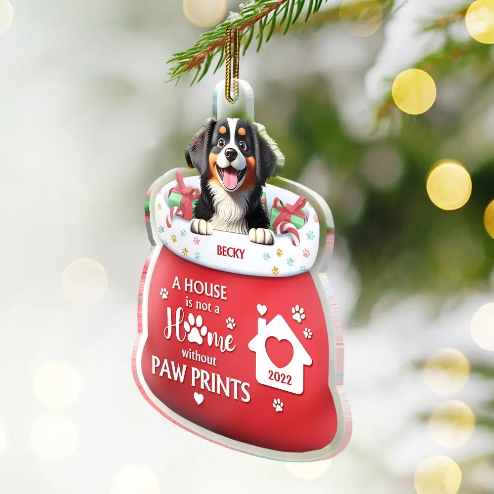 Christmas,Dog Lovers,Dog Mom,Dog Dad,Dog Couple,Happy - A House Is Not A Home Without Paw Prints - Personalized Custom Shaped Acrylic Ornament