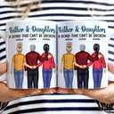 Father And Daughter A Bond That Can't Be Broken - Dad, Father, Grandpa - Personalized White Edge-to-Edge Mug