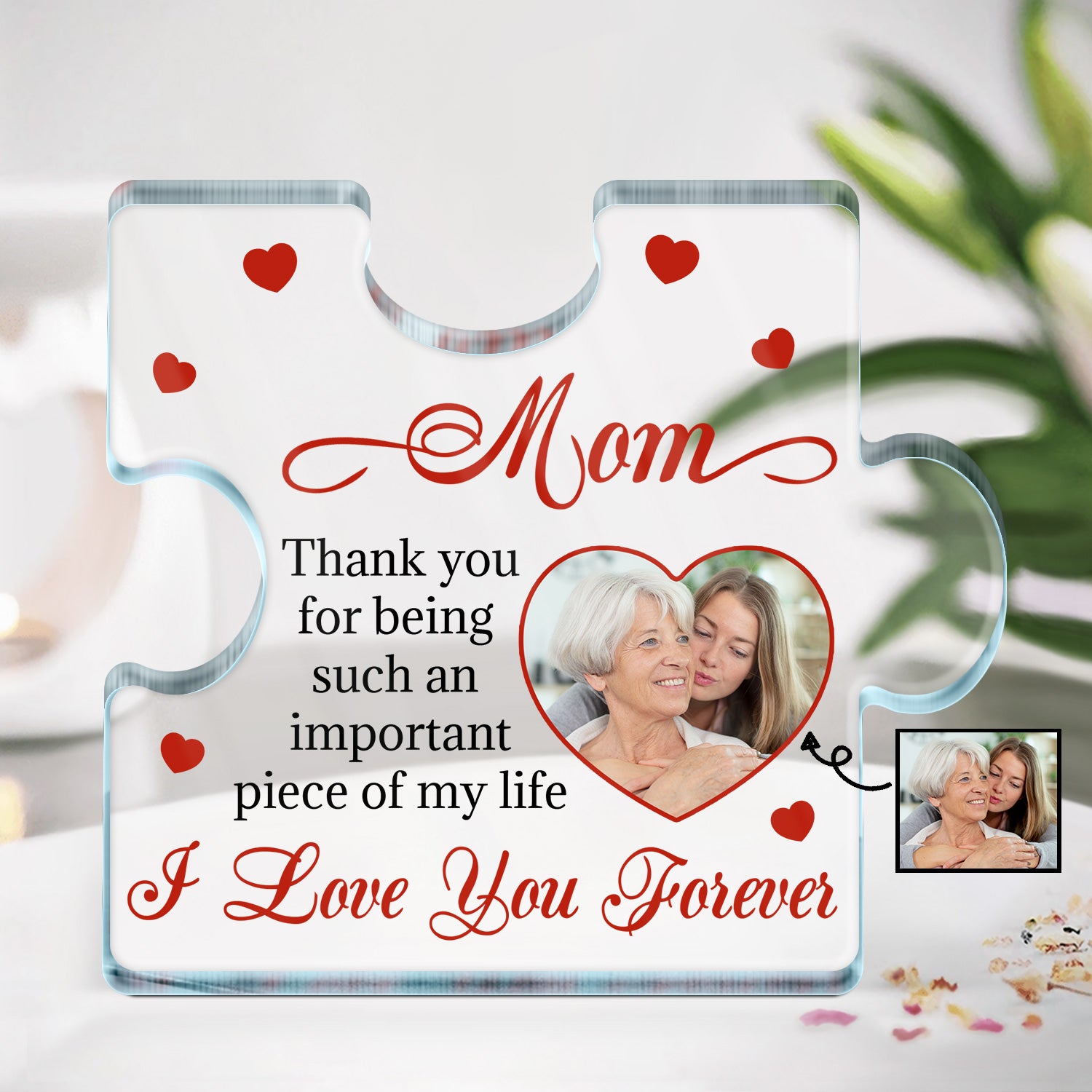 Custom Photo An Important Piece Of My Life - Gift For Mom, Dad, Daughter, Son, Grandma, Grandpa, Family - Personalized Custom Shaped Acrylic Plaque