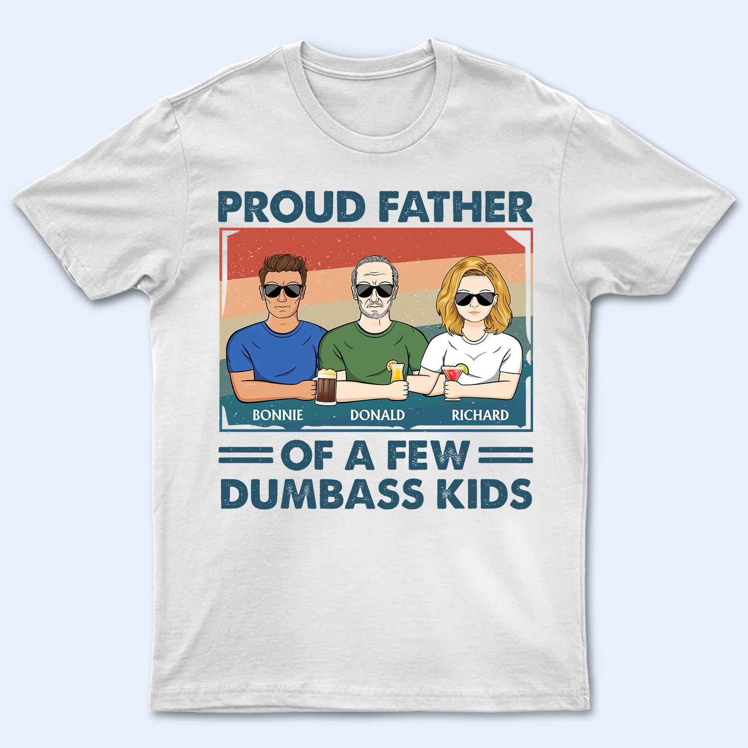 Proud Father Of A Few - Funny Gift For Father, Dad, Grandpa - Personalized T Shirt