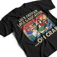 Tel père, telle fille - Cadeau amusant pour papa, père, grand-père - T-shirt personnalisé