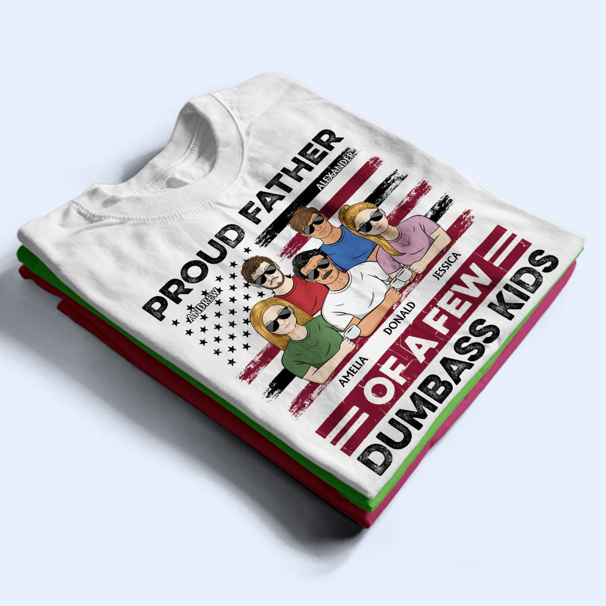 Proud Father Of A Few Background Options - Funny Gift For Dad, Father, Grandpa - Personalized T Shirt