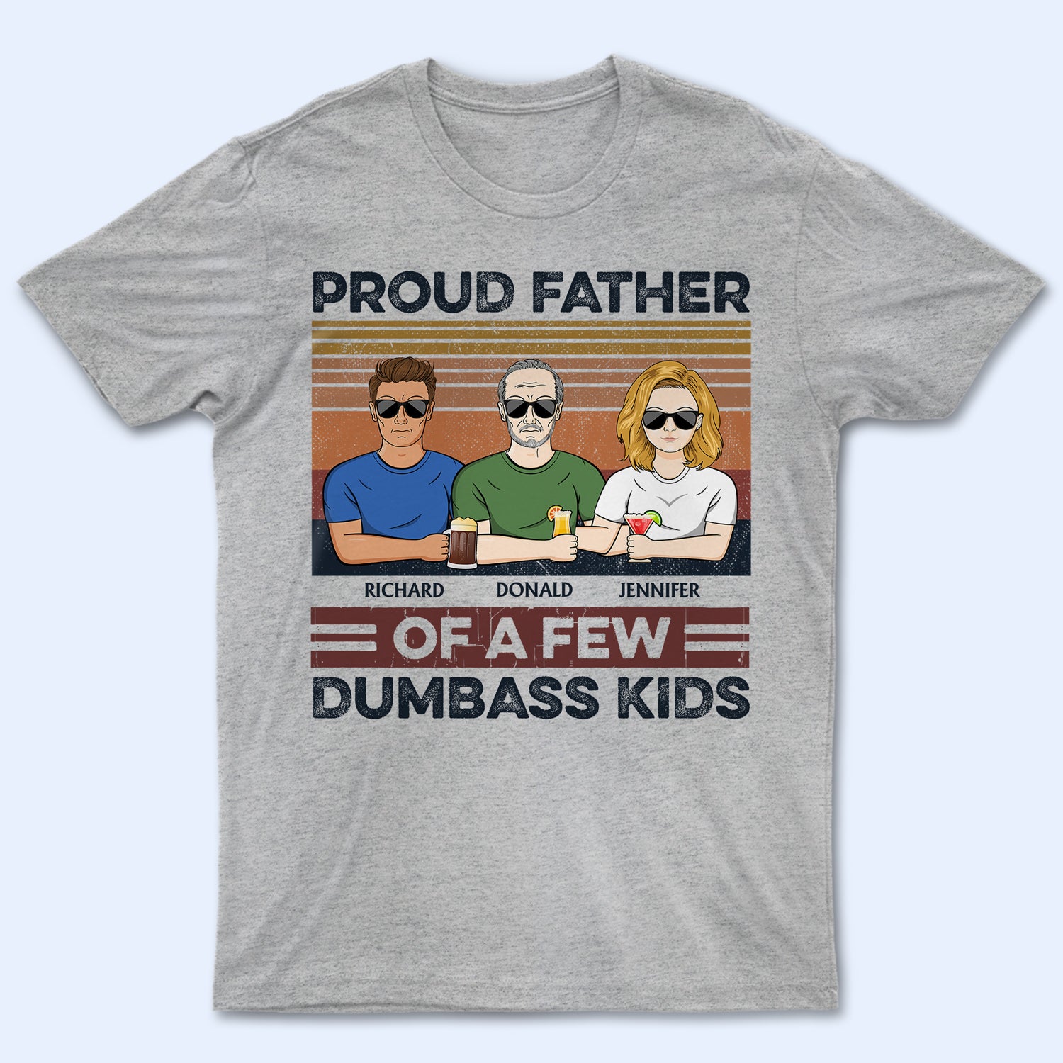 Proud Father Of A Few Background Options - Funny Gift For Dad, Father, Grandpa - Personalized T Shirt