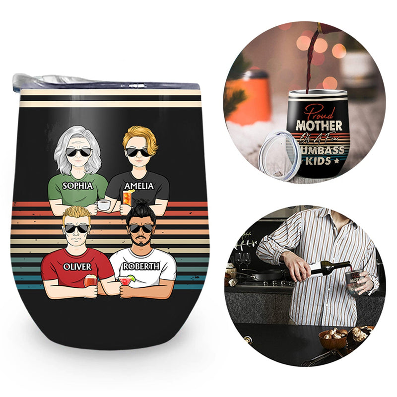 Proud Mother Of A Few Kids - Funny Gift For Mom, Mother, Grandma - Personalized Wine Tumbler