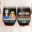 Proud Mother Of A Few Kids - Funny Gift For Mom, Mother, Grandma - Personalized Wine Tumbler