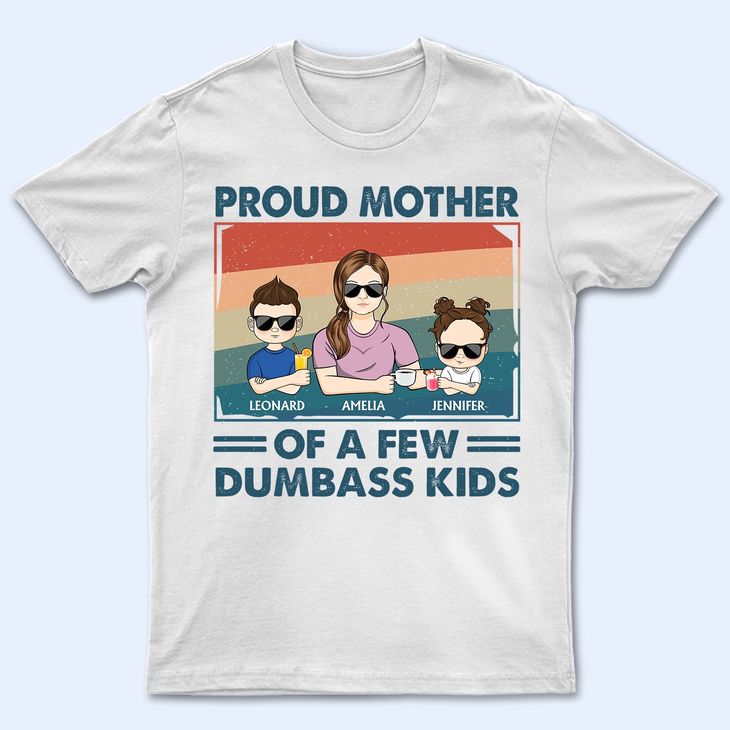 Proud Mother Of A Few - Gift For Mom, Mother, Grandma - Personalized T Shirt