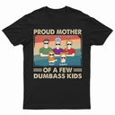 Proud Mother Of A Few Kid & Adult - Funny Gift For Mom, Mother, Grandma - Personalized T Shirt