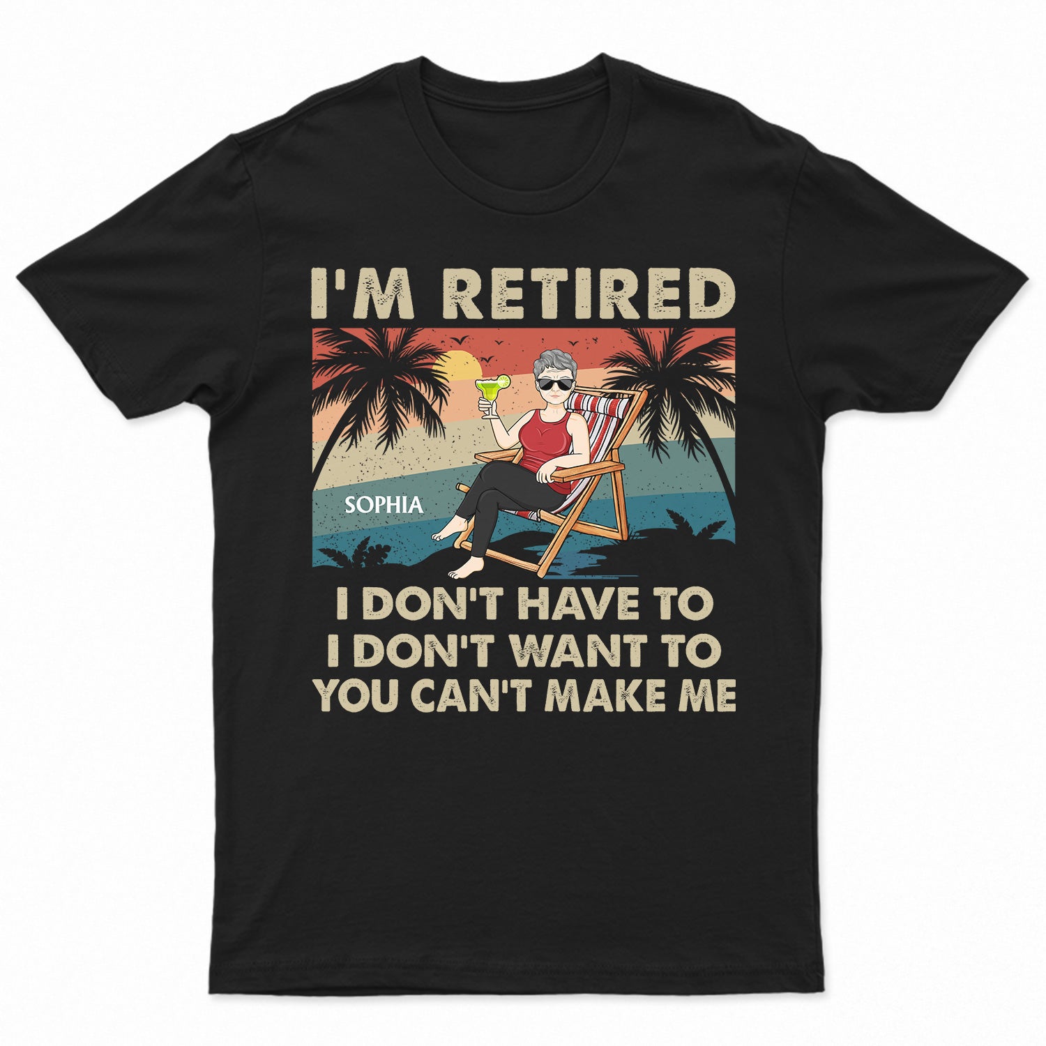 I'm Retired I Don't Want To - Retirement Gift For Beach Lovers, Dad, Mom, Grandpa, Grandma - Personalized T Shirt