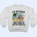 I'm Retired I Don't Want To Vintage - Retirement Gift For Beach Lovers, Dad, Mom, Grandpa, Grandma - Personalized T Shirt