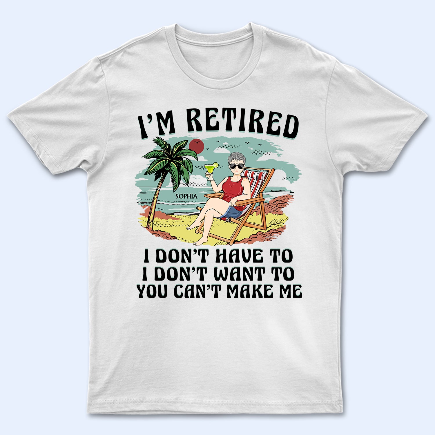 I'm Retired I Don't Want To Vintage - Retirement Gift For Beach Lovers, Dad, Mom, Grandpa, Grandma - Personalized T Shirt