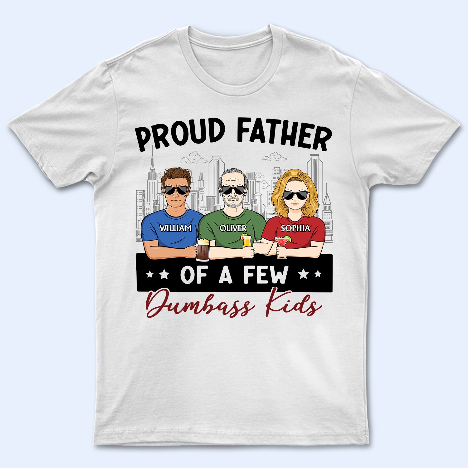 Proud Father Of A Few - Gift For Dad, Father, Grandpa - Personalized T Shirt