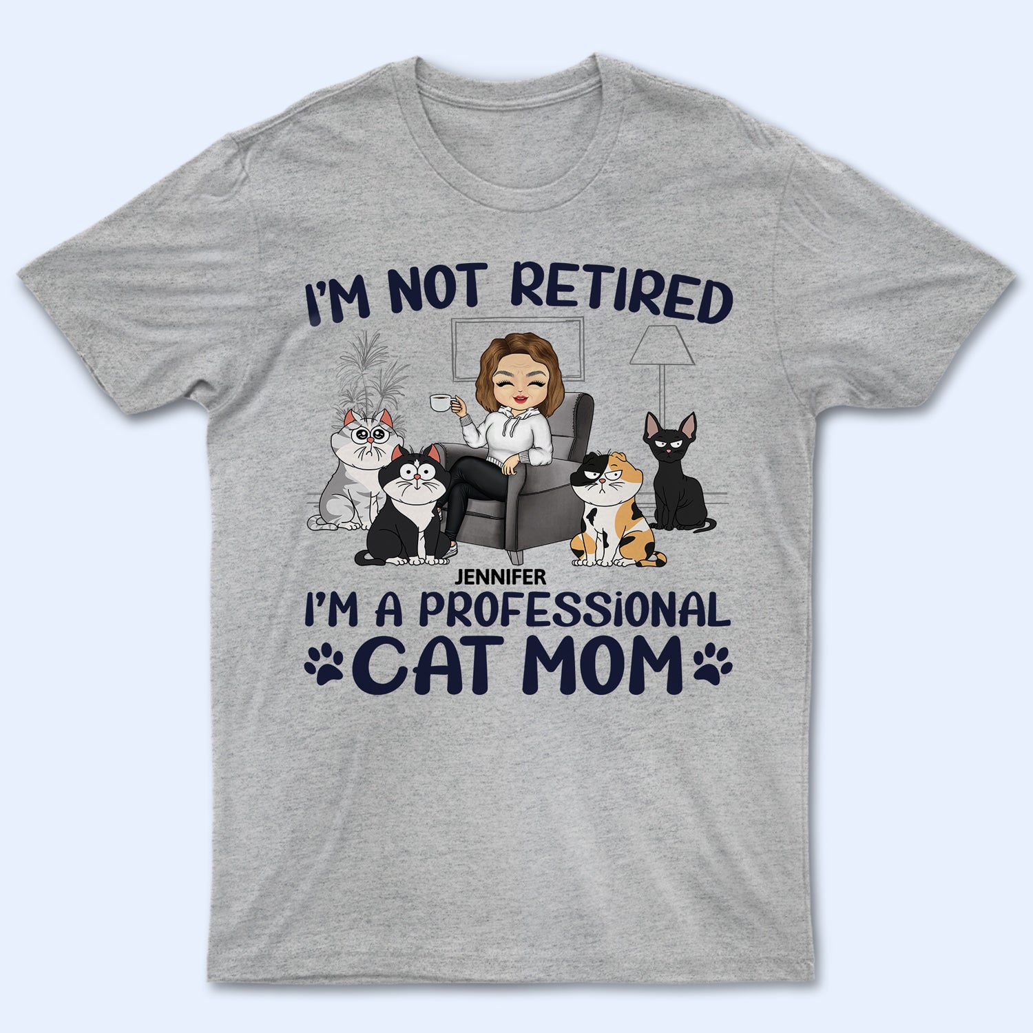 I'm A Professional Cat Mom - Funny, Retirement Gift For Cat Mom, Grandma - Personalized T Shirt