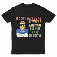 Ce n'est pas facile d'être le bras droit de ma femme - Cadeau amusant pour papa, père, mari - T-shirt personnalisé