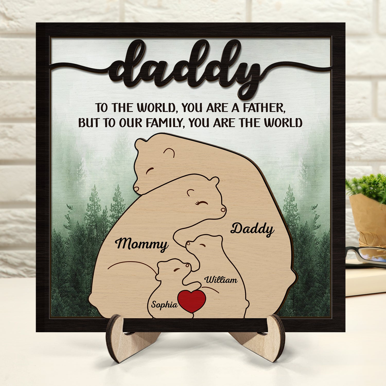 Bear Family Dad You Are The World - Gift For Fathers - Personalized 2-Layered Wooden Plaque With Stand