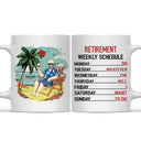 Retirement Weekly Schedule - Personalized Mug
