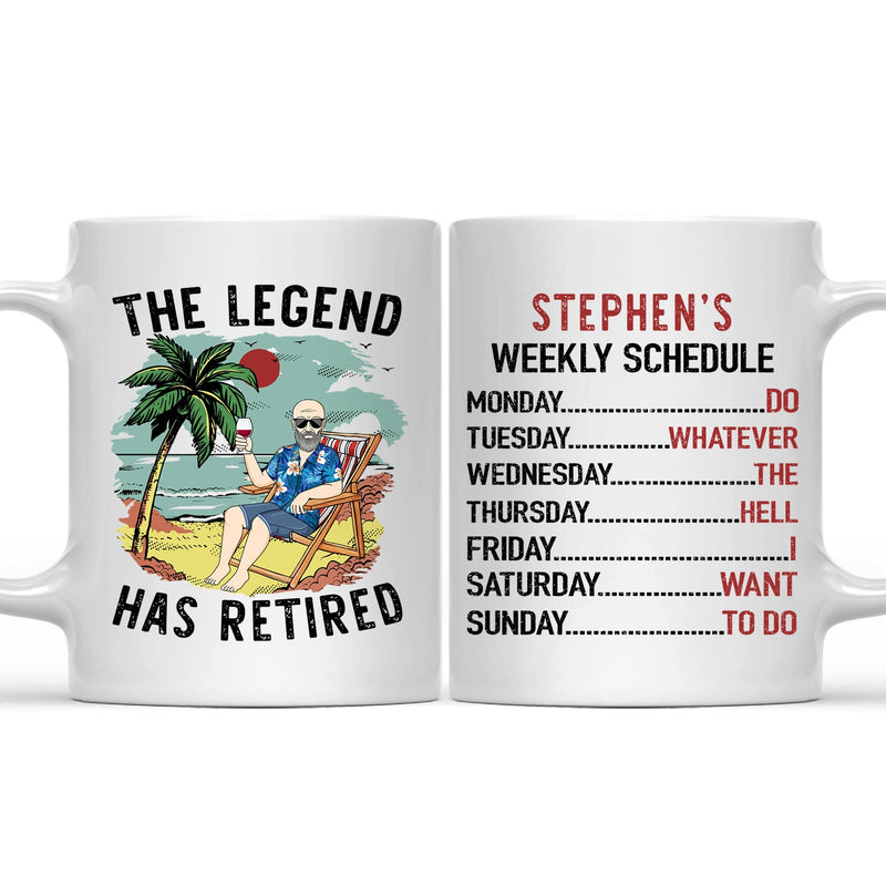 The Legend Has Retired Weekly Schedule - Personalized Mug