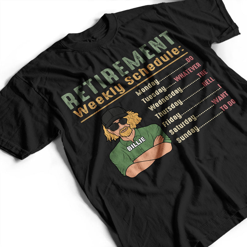 Retirement Weekly Schedule - Personalized T Shirt