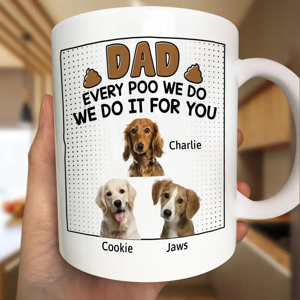 Custom Photo Dad Every Poo I Do - Personalized Mug