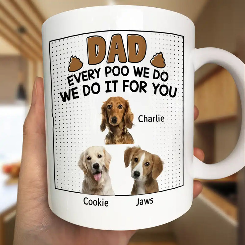 Custom Photo Dad Every Poo I Do - Personalized Mug