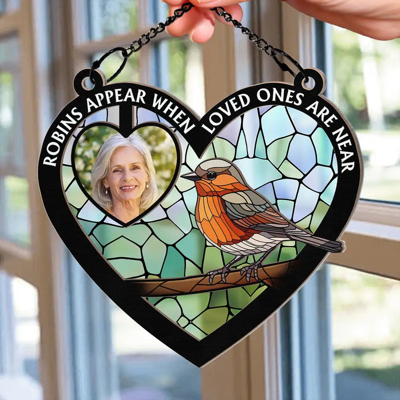 Custom Photo Robins Appear When Loved Ones Are Near - Personalized Window Hanging Suncatcher Ornament