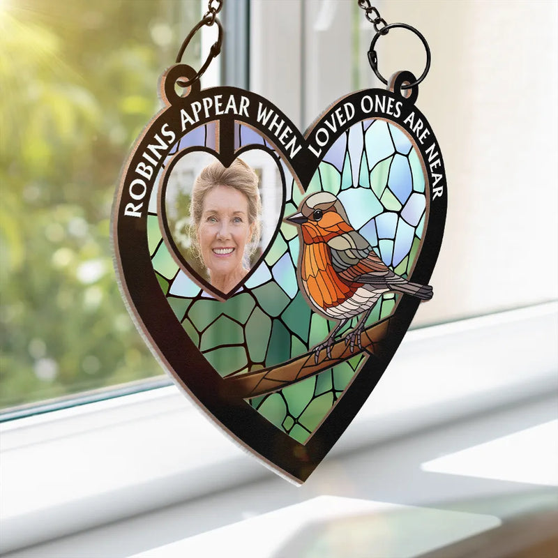 Custom Photo Robins Appear When Loved Ones Are Near - Personalized Window Hanging Suncatcher Ornament