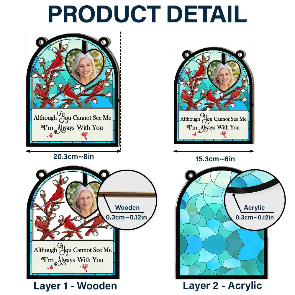 Custom Photo I'm Always With You Memorial Bird - Personalized Window Hanging Suncatcher Ornament