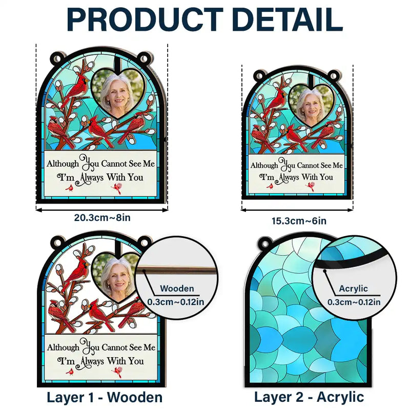 Custom Photo I'm Always With You Memorial Bird - Personalized Window Hanging Suncatcher Ornament