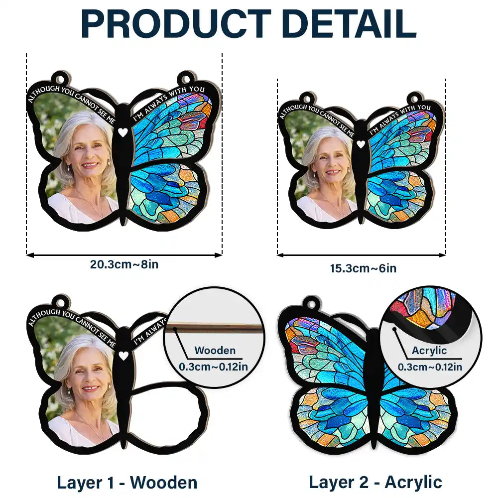 Custom Photo Although You Cannot See Me Memorial - Personalized Window Hanging Suncatcher Ornament