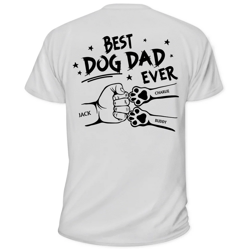 Best Dog Dad Ever Hand Punch Backside - Personalized T Shirt