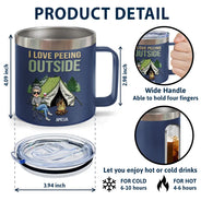 I Love Peeing Outside Camping - Personalized 14oz Stainless Steel Tumbler With Handle