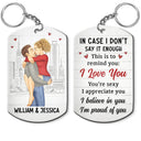In Case I Don't Say It Enough Couple - Personalized Aluminum Keychain