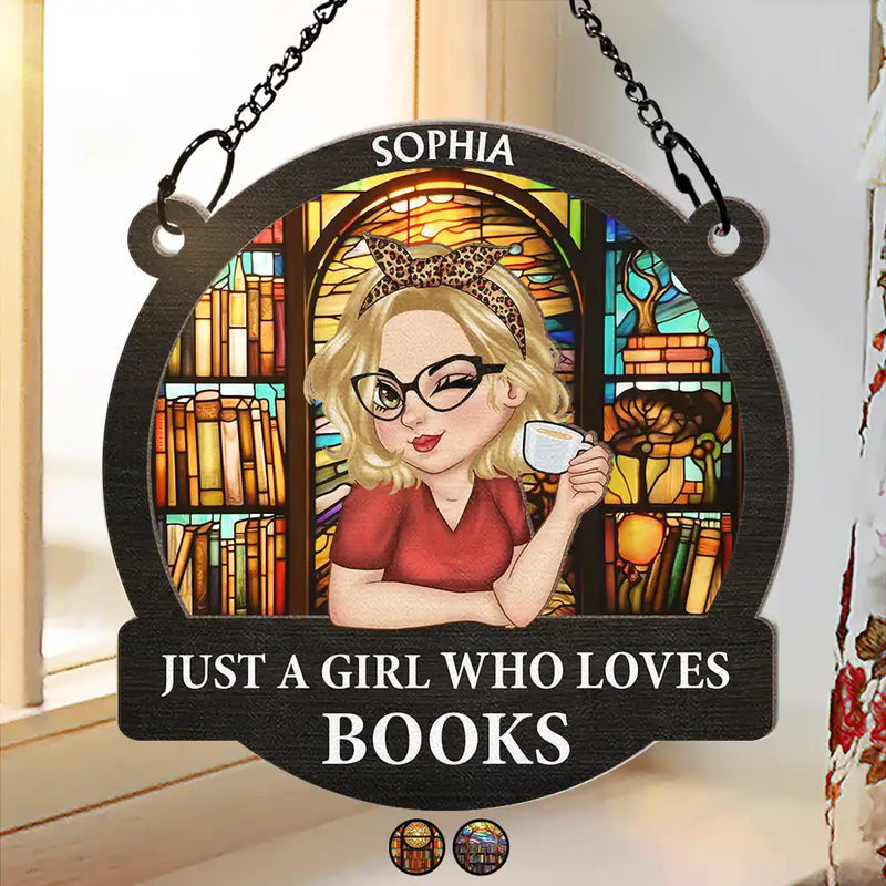 Just A Girl Who Loves Books Women - Personalized Window Hanging Suncatcher Ornament