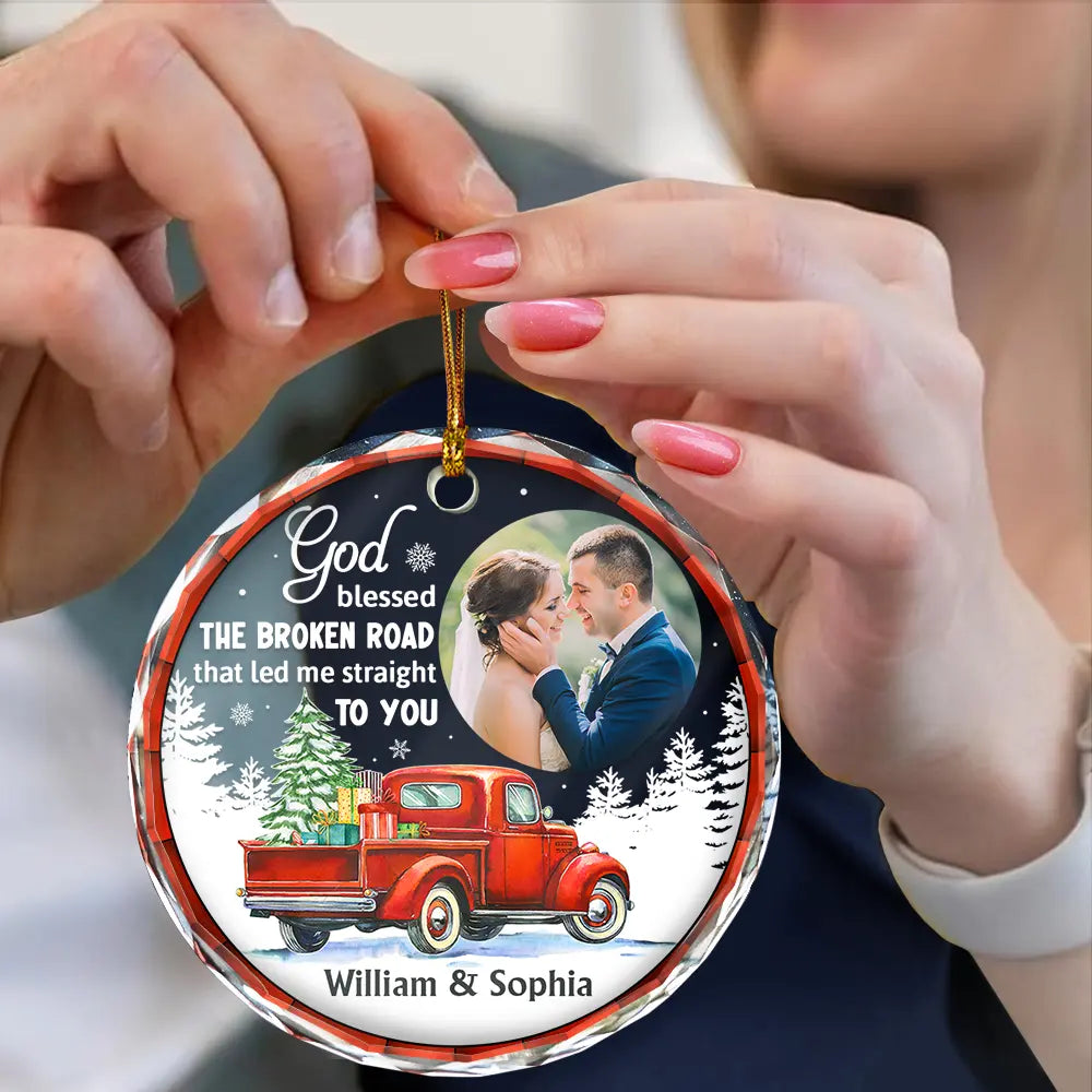 Custom Photo God Blessed The Broken Road Couple - Personalized Circle Glass Ornament
