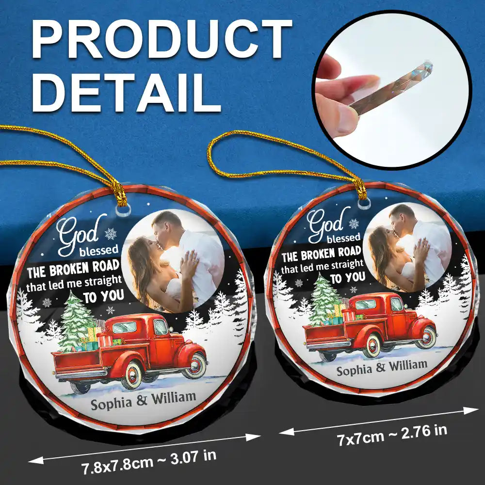 Custom Photo God Blessed The Broken Road Couple - Personalized Circle Glass Ornament