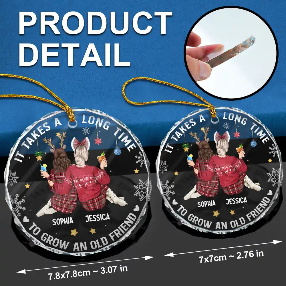 Gift For Bestie,Gifts For Colleagues,Happy,Christmas - It Takes A Long Time To Grow An Old Friend Christmas Backside - Personalized Circle Glass Ornament