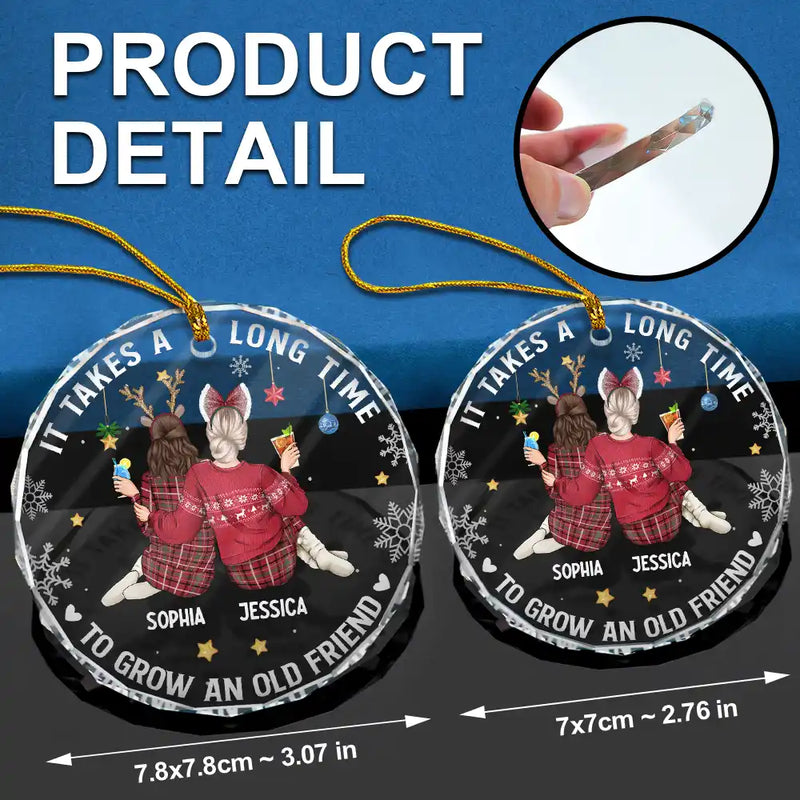 Gift For Bestie,Gifts For Colleagues,Happy,Christmas - It Takes A Long Time To Grow An Old Friend Christmas Backside - Personalized Circle Glass Ornament