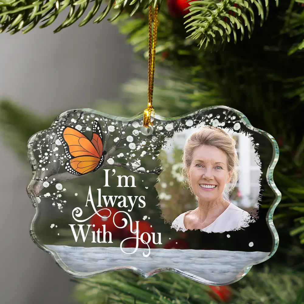 Gift For Grandparents, Gift For Sibling, Memorial, Family - Custom Photo I'm Always With You Memorial - Personalized Medallion Glass Ornament
