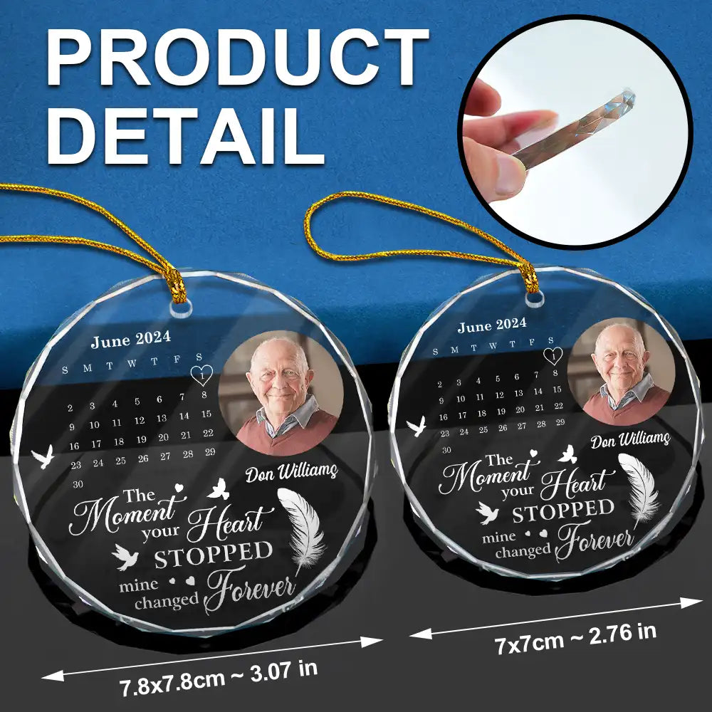 Family, Parents, Gift For Grandparents, Gift For Sibling - Custom Photo The Moment Your Heart Stopped Memorial Calendar - Personalized Circle Glass Ornament