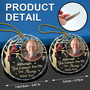 Family, Parents, Gift For Grandparents, Gift For Sibling - Custom Photo Although You Cannot See Me Memorial - Personalized Circle Glass Ornament