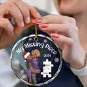 Gift For Couples, Gift For Husband, Gift For Wife, Gift For Boyfriend, Gift For Girlfriend - My Missing Piece Christmas Couple - Personalized Circle Glass Ornament